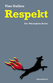 Respekt: Ein ’Ndrangheta-Krimi