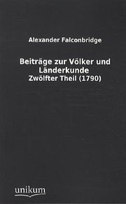 Beiträge zur Völker und Länderkunde: Zwölfter Theil (1790)