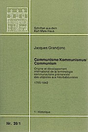 Communisme /Kommunismus /Communism. Origine et développement international de la terminologie communautaire prémarxiste des utopistes aux néo-babouvistes 1785-1842: Historique