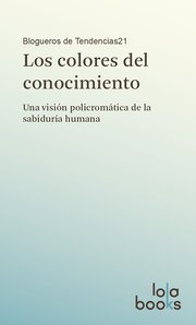 Los colores del conocimiento: Una visión policromática de la sabiduría humana