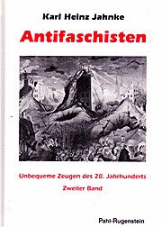 Antifaschisten. Unbequeme Zeugen des 20. Jahrhunderts. Zweiter Band