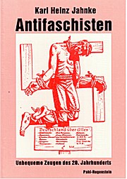 Antifaschisten. Unbequeme Zeugen des 20. Jahrhunderts: Bd 1