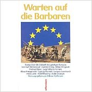 Warten auf die Barbaren. Essays über die Zukunft des geistigen Europas