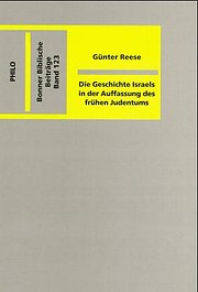 Die Geschichte Israels in der Auffassung des frühen Judentums. Eine Untersuchung der Tiervision in der Zehnwochenapokalypse des äthiopischen Henochbuches