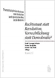 Rechtsstaat statt Revolution, Verrechtlichung statt Demokratie?: Transdisziplinäre Analysen zum deutschen und und spanischen Weg in die Moderne. Teilband 2