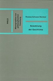 Bewahrung der Geschichte. Die hermeneutische Philosophie Walter Benjamins