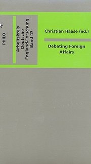 Debating Foreign Affairs. The Public and British Foreign Policy since 1867