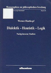 Dialektik - Heuristik - Logik. Nachgelassene Studien