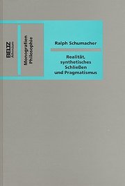Realität, synthetisches Schließen und Pragmatismus. Inhalt, Begründung und Funktion des Realitätsbegriffs in den Theorien von Charles S. Peirce in der Zeit von 1865-1878.