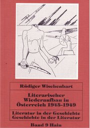 Der literarische Wiederaufbau in Österreich 1945-1949