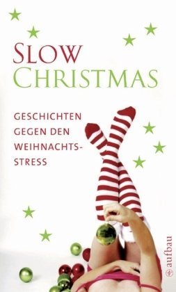 Slow Christmas: Geschichten gegen den Weihnachtsstress