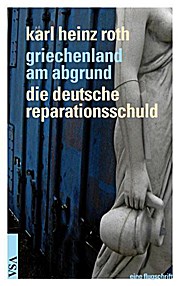 griechenland am abgrund. die deutsche reparationsschuld: eine flugschrift