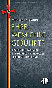 Ehre, wem Ehre gebührt? Träger des Großen Bundesverdienstkreuzes und ihre Verdienste (Spotless)