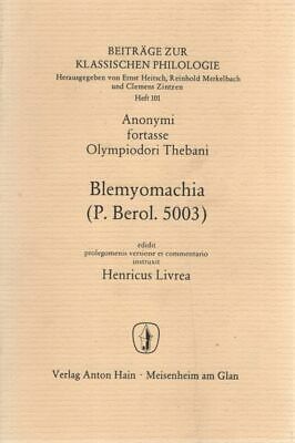 [Blemyomachia] Anonymi fortasse Olympiodori Thebani Blemyomachia : (P. Berol. 5003) / ed., prolegomenis versione et commentario instruxit