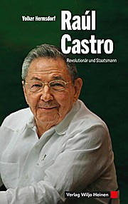 Raúl Castro: Revolutionär und Staatsmann