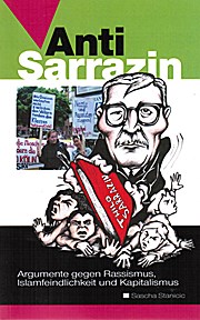 Anti-Sarrazin: Argumente gegen Rassismus, Islamfeindlichkeit und Kapitalismus