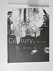 100 × Kunst 100 × Art: Ein Jahrhundert - One Century