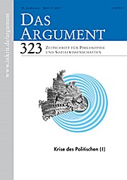 Das Argument 323;  Krise des Politischen (1)