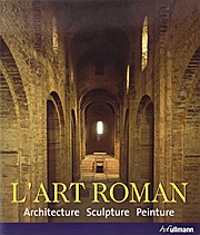 L’Art roman : Architecture, sculpture, peinture