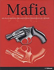 Mafia : Les plus grandes organisations criminelles du monde