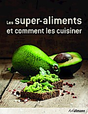 Les superaliments et comment les cuisiner