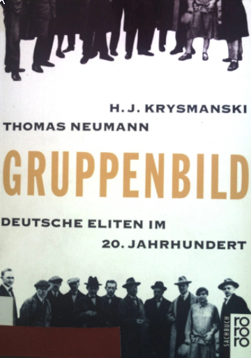 Gruppenbild. Deutsche Eliten im 20. Jahrhundert. ( sachbuch)