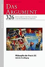 DAS ARGUMENT 326 – Philosophie der Praxis (II) – Labriolas Grundlegung