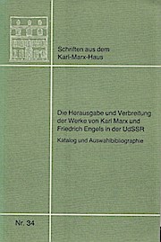 Die Herausgabe und Verbreitung der Werke von Karl Marx und Friedrich Engels in der UdSSR