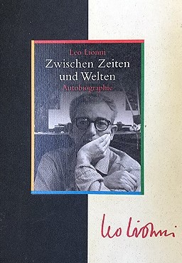 Zwischen Zeiten und Welten - Lionni-Biographie: Eine Autobiographie (Beltz & Gelberg - Biographie)