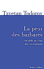 La peur des barbares : Au-delà du choc des civilisations