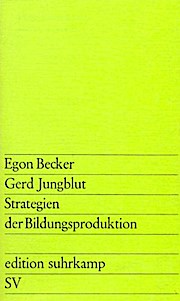 Strategien der Bildungsproduktion. Eine Untersuchung über Bildungsökonomie, Curriculum-Entwicklung und Didaktik im Rahmen systemkonformer Qualifikationsplanung