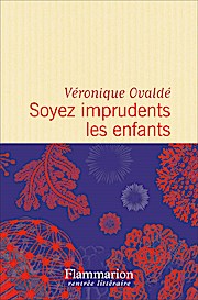 Soyez imprudents les enfants