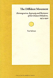 The Diffident Movement: Disintegration, Ingenuity and Resistance of the Chilean Probladores, 1973-1990.: Disintegration, Ingenuity and Resistance of ... 1973-1990 (Thela Latin America Series)