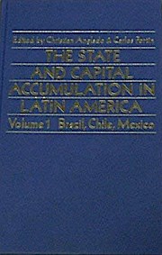 The State and Capital Accumulation in Latin America: Brazil, Chile, Mexico (Pitt Latin American Series)