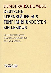 Demokratische Wege. Deutsche Lebensläufe aus fünf Jahrhunderten: Ein Lexikon