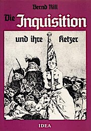 Die Inquisition und ihre Ketzer