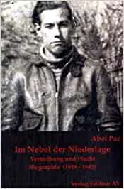 Im Nebel der Niederlage: Vertreibung und Flucht, Eine Biographie (1939  1942). Abel Paz Biographie, Band 3