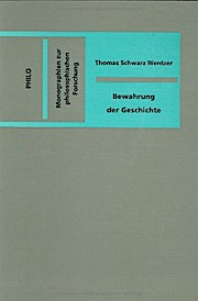 Bewahrung der Geschichte. Die hermeneutische Philosophie Walter Benjamins