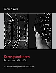 Korrespondenzen. Fotografien 1968-2009. Ausgewählt und eingeleitet von Rolf Sachsse.