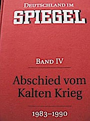 Deutschland im Spiegel-Band 4-Abschied vom Kalten Krieg(1983-1990)