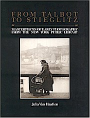 From Talbot to Stieglitz: Masterpieces of Early Photography from the New York Public Library
