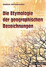  	Die Etymologie der geographischen Bezeichnungen