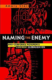 Naming the Enemy: Anti-corporate Movements Confront Globalization