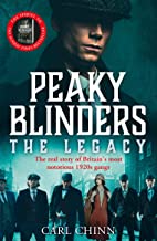 The Real Peaky Blinders: The Legacy: The follow-up to the Sunday Times Bestseller