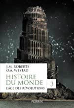 Histoire du monde 03: L’âge des révolutions