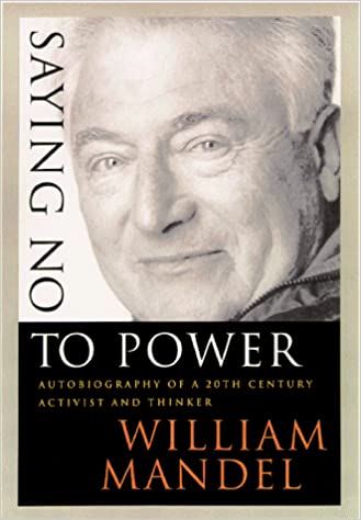 Saying No to Power: Autobiography of a 20th Century Activist and Thinker