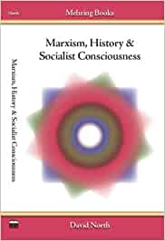 Marxism, History and Socialist Consciousness