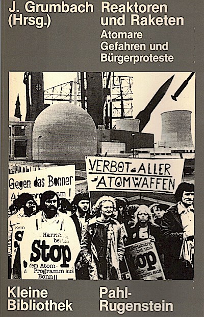 Reaktoren und Raketen (5414 121). Atomare Gefahren und Bürgerprotest.