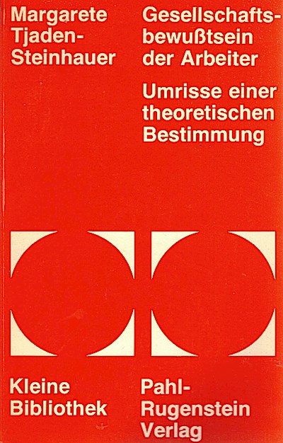 Das Gesellschaftsbewußtsein der Arbeiter. Umrisse einer theoretischen Bestimmung.