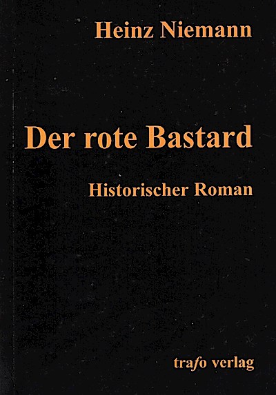 Der Rote Bastard. Historischer Roman